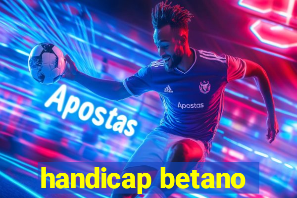 handicap betano